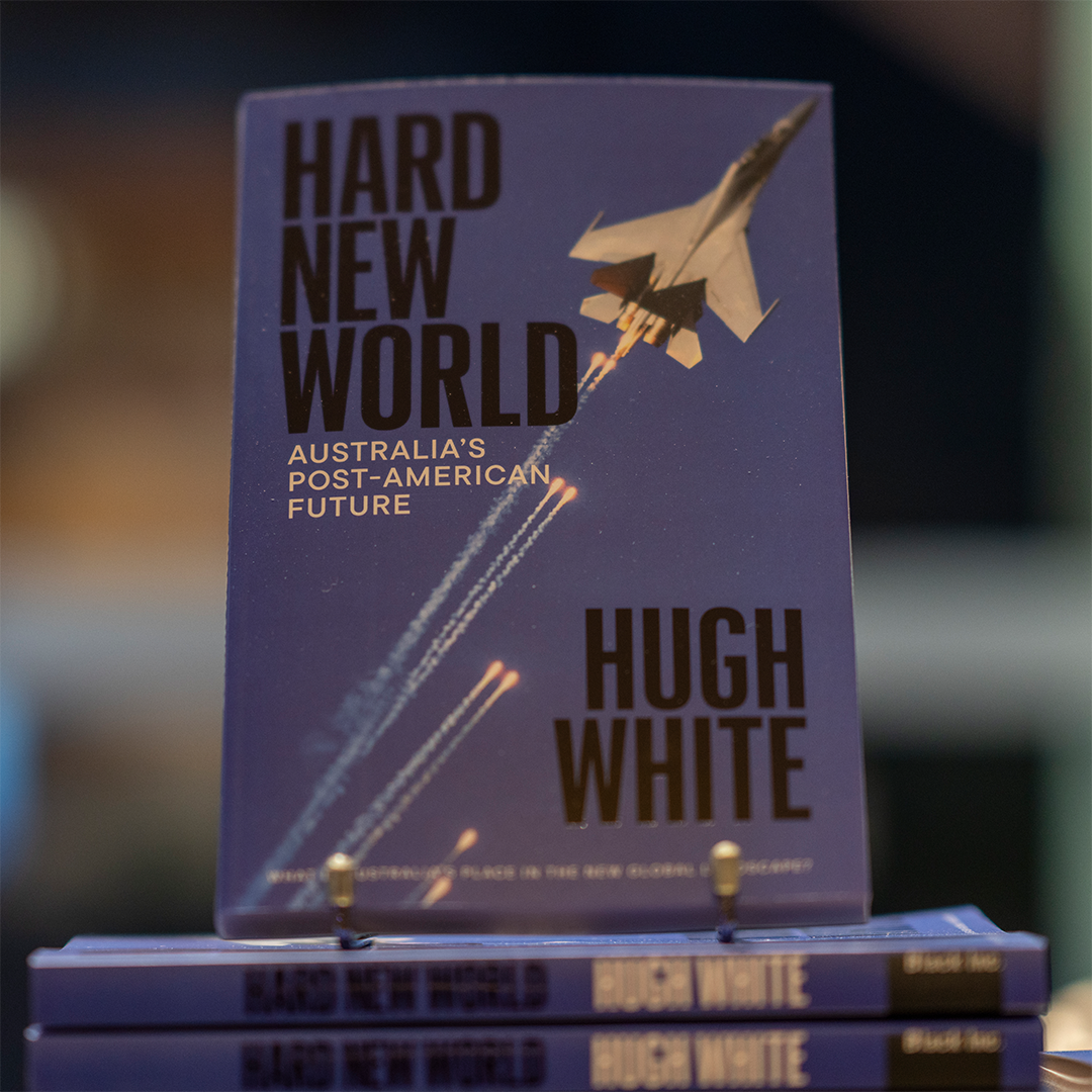 Emeritus Professor Hugh White, Hard New World